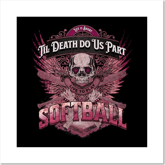 Life is Short - Til Death Do Us Part Softball - Grunge Pink Wall Art by FutureImaging